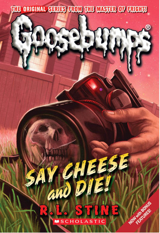 Say Cheese and Die! (Goosebumps, #4)