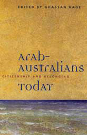Arab-Australians Today: Citizenship and Belonging by Ghassan Hage ...