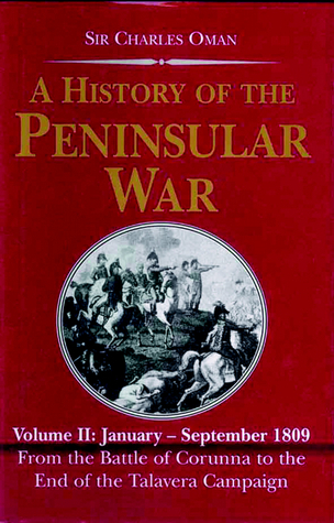 A History of the Peninsular War: January to September 1809 from the Battle of Corunna to the End