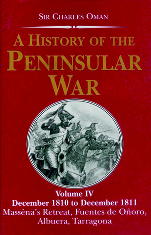 A History of the Peninsular War: December 1810 - December 1811, Massena's Retreat, Fuendes De Onoro, Abuera, Tarragona