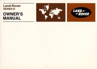 LAND ROVER SERIES III OWNERS MANUAL: 607324B (Edition 4) by Jaguar Land