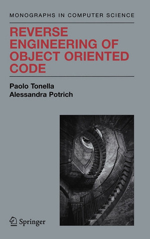 Reverse Engineering of Object Oriented Code by Paolo Tonella | Goodreads