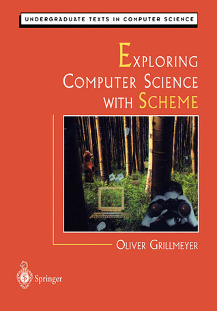 Exploring Computer Science with Scheme (Undergraduate Texts in Computer Science)