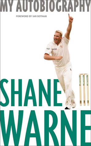 Shane Warne My Autobiography by Shane Warne | Goodreads