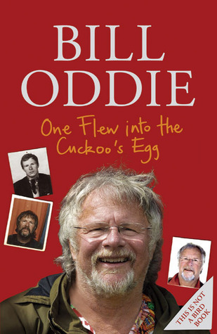 One Flew Into The Cuckoo s Egg My Autobiography By Bill Oddie Goodreads One Flew Into The Cuckoo s Egg My Autobiography By Bill Oddie Goodreads