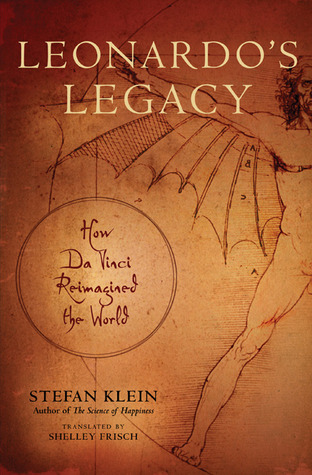 Leonardo's Legacy: How da Vinci Reimagined the World