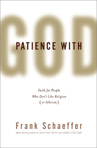 Patience with God: Faith for People Who Don't Like Religion (or Atheism)