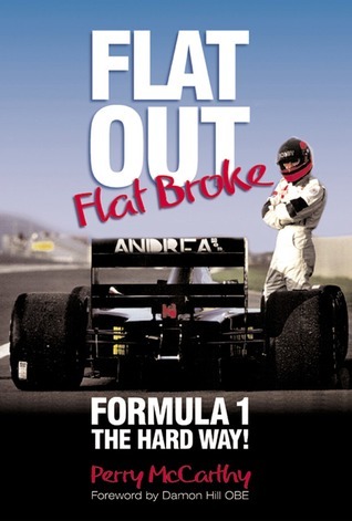 Perry McCarthy Flat Out, Flat Broke - Formula One the Hard Way