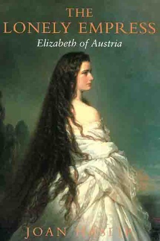The Lonely Empress: Elizabeth of Austria