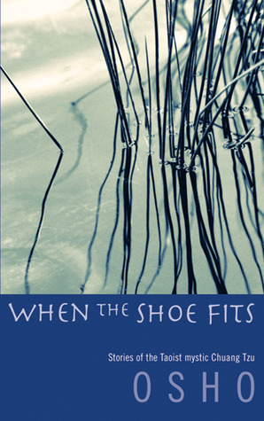 When the Shoe Fits: Stories of the Taoist Mystic Chuang Tzu