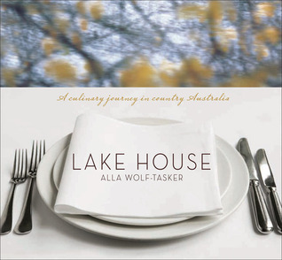 Lake House: Recollections And Recipes For All Seasons by Alla Wolf ...