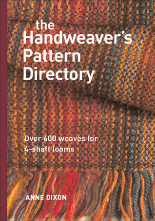 The Handweaver s Pattern Directory by Anne Dixon Goodreads