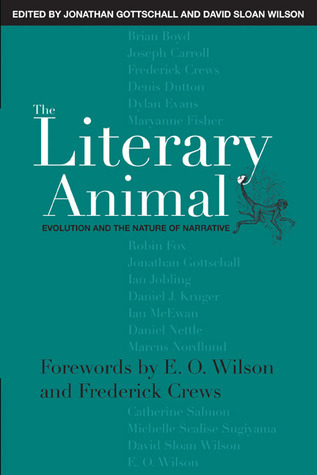 The Literary Animal: Evolution and the Nature of Narrative by E.O