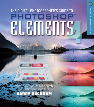 The Digital Photographer's Guide to Photoshop Elements 4: Improve Your ...