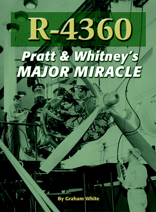洋書 R-4360 Pratt & Whitney's Major Miracle R-4360: Pratt & Whitney's Major Miracle by Graham White