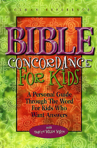 The Holman Bible Concordance for Kids: A Personal Guide Through the ...