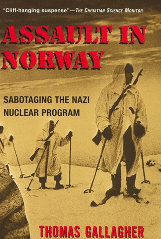 Assault In Norway: Sabotaging the Nazi Nuclear Program