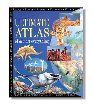 The Ultimate Atlas of Almost Everything by Steve Parker | Goodreads