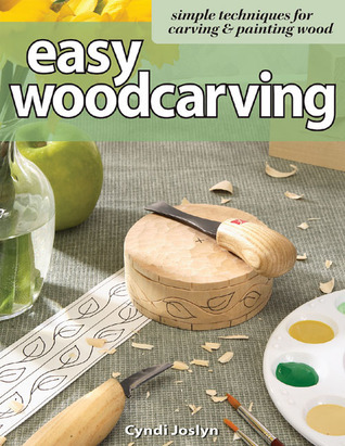 Easy Woodcarving: Simple Techniques for Carving and Painting Wood (Fox ...