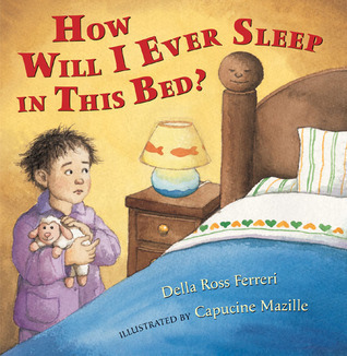 How Will I Ever Sleep in This Bed? by Della Ross Ferreri | Goodreads