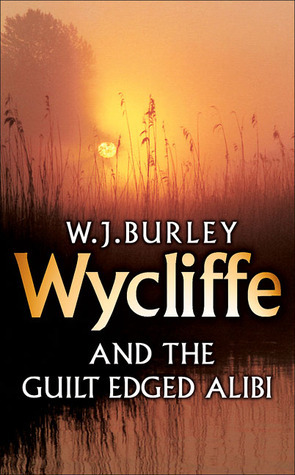 Wycliffe and the Guilt Edged Alibi