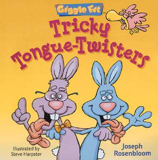 Tricky Tongue-twisters (Giggle Fit) by Joseph Rosenbloom | Goodreads