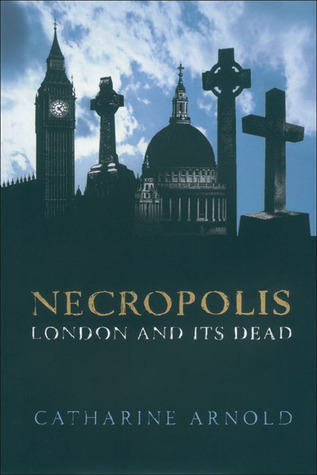 Necropolis: London and Its Dead