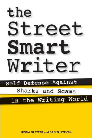 The Street Smart Writer: Self Defense Against Sharks and Scams in the ...