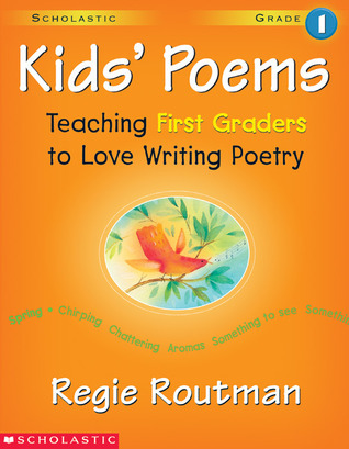 Kids' Poems (Grades 1) by Regie Routman | Goodreads