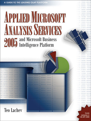 Applied Microsoft Analysis Services 2005: And Microsoft Business ...