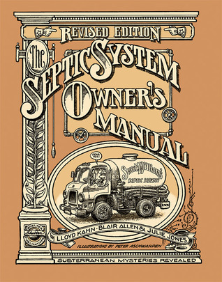 The Septic System Owner's Manual by Lloyd Kahn | Goodreads