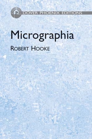 Micrographia: Or Some Physiological Descriptions of Minute Bodies Made ...