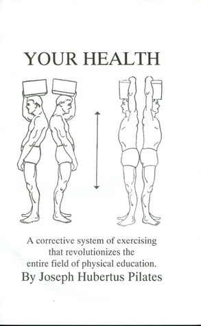 Your Health: A Corrective System of Exercising that Revolutionizes the Entire Field of Physical Education