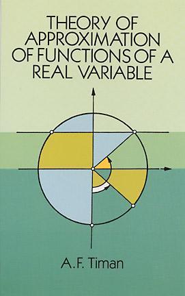 Theory of Approximation of Functions of a Real Variable by A.F. Timan ...