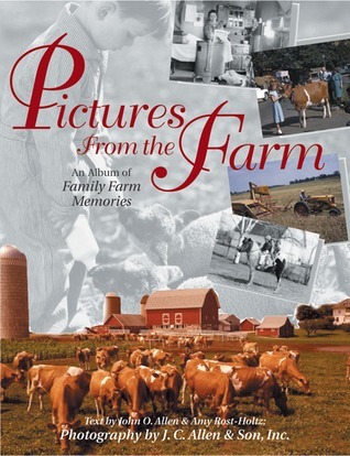 Pictures from the Farm: An Album of Family Farm Memories by J.C. Allen ...