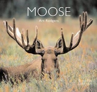 Moose (World Life Library) by Art Rodgers | Goodreads