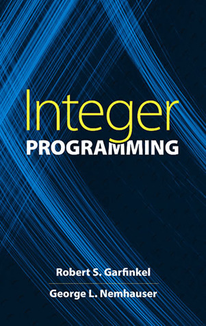 Integer Programming by Robert S. Garfinkel | Goodreads