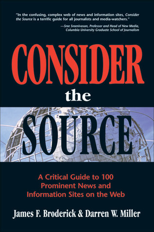 Consider the Source: A Critical Guide to 100 Prominent News and ...