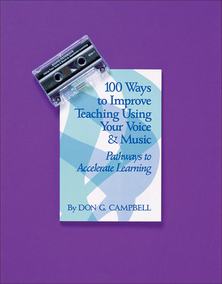 100 Ways to Improve Teaching Using Your Voice and Music: Pathways to ...