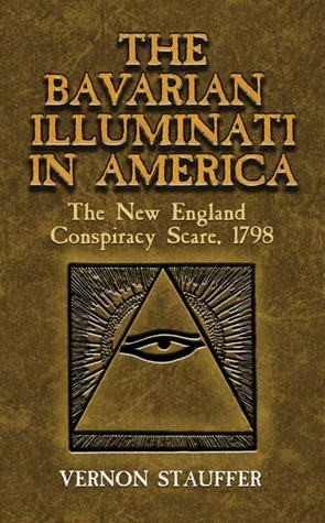 The Bavarian Illuminati in America: The New England Conspiracy Scare ...