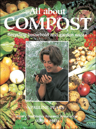 All About Compost: Recycling Household and Garden Waste by Pauline ...