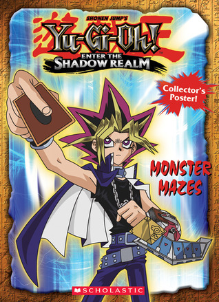 Yu-Gi-Oh Enter the Shadow Realm: Monster Mazes by Bethany Dixon | Goodreads