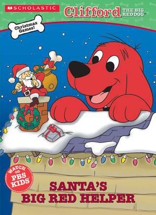 Santa's Big Red Helper (Clifford the Big Red Dog) by Marcie Aboff ...