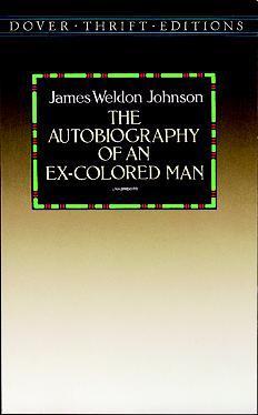 The Autobiography of an Ex-Colored Man by James Weldon Johnson | Goodreads
