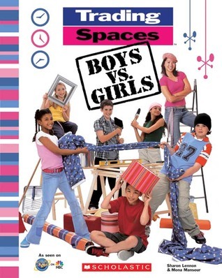 Trading Spaces Boys Vs. Girls by Sharon Lennon | Goodreads