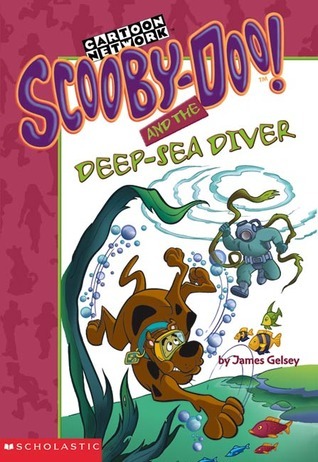 Scooby-Doo! and the Deep-Sea Diver by James Gelsey | Goodreads