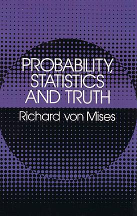 Probability, Statistics and Truth by Richard von Mises | Goodreads