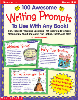 100 Awesome Writing Prompts To Use with Any Book!: Fun, Thought ...