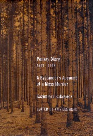 Ponary Diary, 1941 - 1943: A Bystander's Account Of A Mass Murder