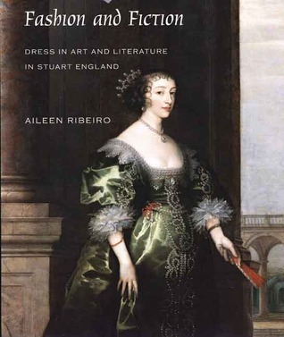 Fashion and Fiction: Dress in Art and Literature in Stuart England cover